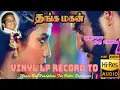 Download Lagu Poo Malai Oru - Thanga Magan - Vinyl LP To 24 Bit Hi Res Audio Songs.
