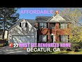 MUST SEE AFFORDABLE REMODELED HOME IN DECATUR GA FOR ONLY 300 000