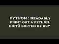 PYTHON Readably print out a python dict sorted by key