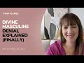 Twin Flames - Divine Masculine Denial EXPLAINED (Finally)