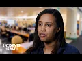 Why I Choose UC Davis Health