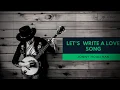 Download Lagu LET'S WRITE A LOVE SONG - JONNY HOULIHAN 💗