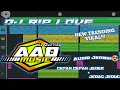 Download Lagu DJ RIP LOVE | AAD MUSIC PRODUCTION | CEPAK CEPAK JEDER