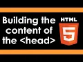 Intro to HTML5 Building the Contents of the Head Tag - Part 1