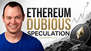 Ethereum: Dubious Speculation