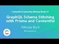 Nikolas Burk - Grap L Schema Stitching with Prisma and Contentful