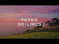 Phyno-Do I (Video) Lyrics