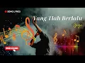 YANG TLAH BERLALU - Gigi (LIRIK)