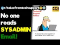 - No one reads SYSADMIN Email