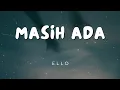Download Lagu Ello - Masih Ada (Lirik)