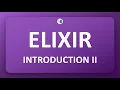 Introduction Into Elixir Programming Language II