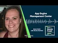 App Engine Management Center with Brooks Hawkins