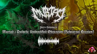 Download MURTAD - PATHETIC UNIDENTIFIED OBSESSION (REHERSAL SESSION) MP3