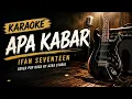 🎤 Karaoke Apa Kabar - Seventeen | Pop Rock Full Version | Azka Studio