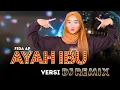 Download Lagu DJ AYAH IBU 'FIDA AP' DJ TIKTOK TERBARU 2023 | FULL BASS VIRAL REMIX