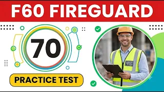 F60 Fireguard Exam 70 Must-Know Questions to Pass on Your First Try