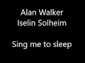 Alan Walker - Sing me to sleep LYRICS (feat. Iselin Solheim)