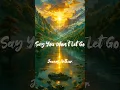 Download Lagu Say You Won't Let Go Lyrics By James Arthur
