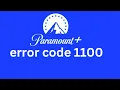 How to fix Paramount Plus Error Code 1100
