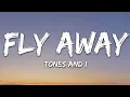 Lagu TONES AND I - FLY AWAY (Lyrics)