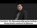 Lecture 41-Dynamically generating drop down control in jQuery
