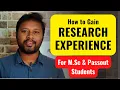 How to Gain Research Experience For M Sc Passout Students All Bout Research