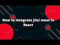 Jitsi Meet Integration using React Integrate Jitsi Meet to React application