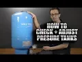 How to Check and Adjust Pressure Tanks