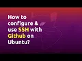 How to configure and use SSH with GitHub on Ubuntu