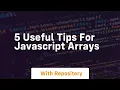5 useful tips for javascript arrays