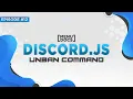 Discord js v11 Bot Tutorial - Unban Command Episode 12 MenuDocs
