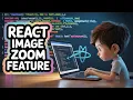 Build a React js Image Zoom Feature with react-medium-image-zoom Library and State Management