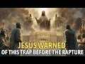 Download Lagu Jesus Warned of This Trap Before the Rapture – The Enemy’s Subtle Tricks Exposed | Bible Prophecy