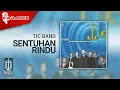Download Lagu Tic Band - Sentuhan Rindu (Official Karaoke Video)