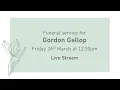 Gordon Gallop Funeral Live Stream Friday 24th March 12 30pm