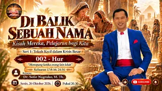 SESI 2 "DIBALIK SEBUAH NAMA : HUR " PDT DR SEYO NUGROHO, M.TH