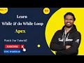 Learn While and do-while loop in Apex In Apex understand the while and do-while loops