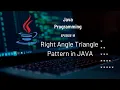 Right Angle Triangle Pattern using Nested Loops in JAVA Pattern Printing 19