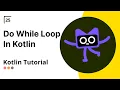 Do while loop in kotlin Kotlin complete course in hindi