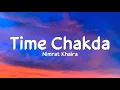 Time Chakda (lyrics) - Nimrat Khaira | Desi Crew | Ronu Ajnali, Gill Machhrai