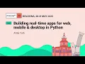 Building real-time apps for web mobile desktop in Python - Attila Toth