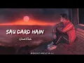 Download Lagu Sau Dard Hain - (Slowed+Reverb) - Lofi-songs - Lofi Mix Songs @moonvibeschill