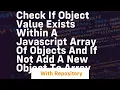 check if object value exists within a javascript array of objects and if not add a new object to arr