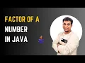 Java Program to Find Factor of a Number Java Programming for Beginners