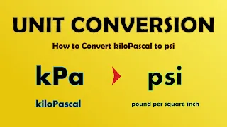How to Convert kPa to psi kiloPascal to pound per square inch Units of Pressure