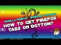 Firefox Tabs on bottom - customize Firefox tabs