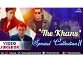Lagu The Khans Special Collection : Shahrukh Khan, Salman Khan \u0026 Aamir Khan  || Video Jukebox