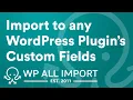 How to Import Custom Fields From Any CSV into WordPress or WooCommerce