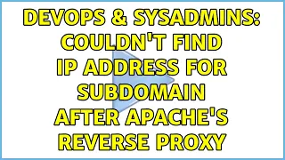 DevOps SysAdmins Couldn t find IP address for subdomain after Apache s reverse proxy