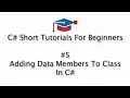 C Tutorials For Beginners - 5 Add Data Members To A Class Using C